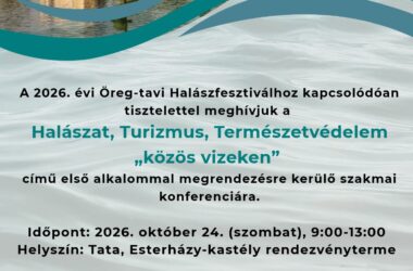 Kiemelt kép a Szakmai konferencia kíséri az idei halászfesztivált című bejegyzéshez